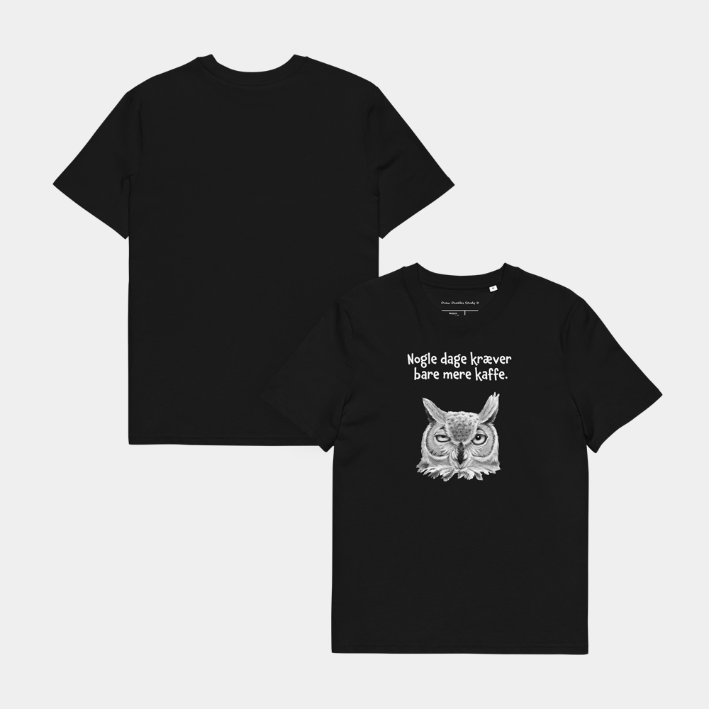 T-shirt med citat og ugle - Nogle dage kræver bare mere kaffe