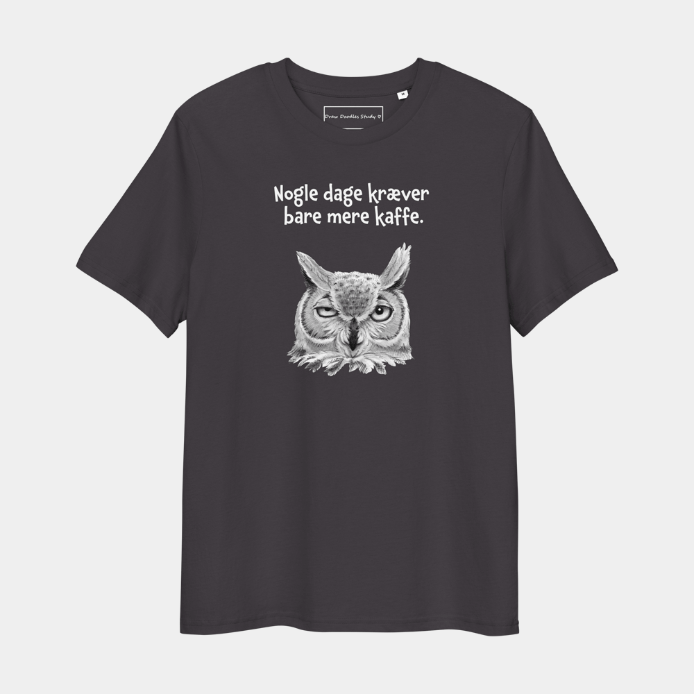 T-shirt med citat og ugle - Nogle dage kræver bare mere kaffe