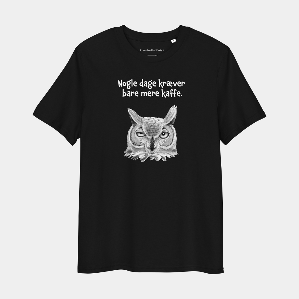 T-shirt med citat og ugle - Nogle dage kræver bare mere kaffe