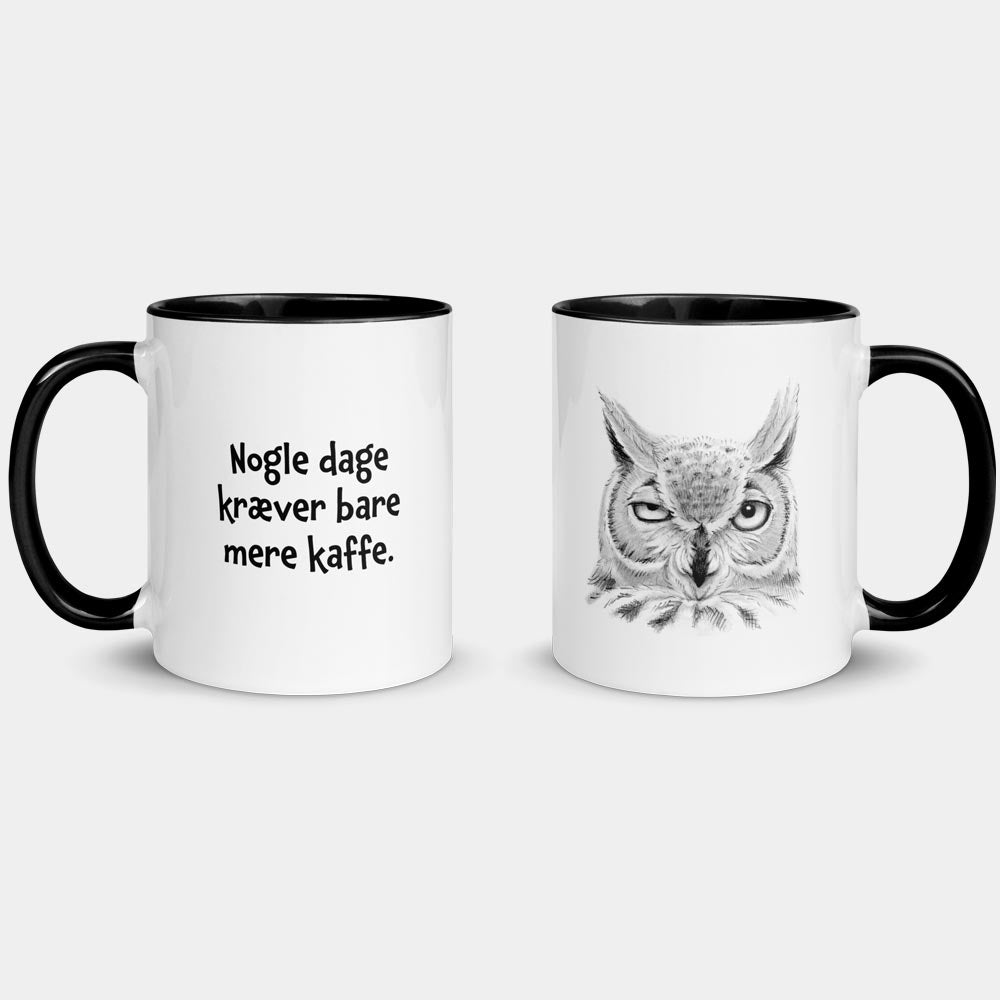 "Nogle dage kræver bare mere kaffe" - krus