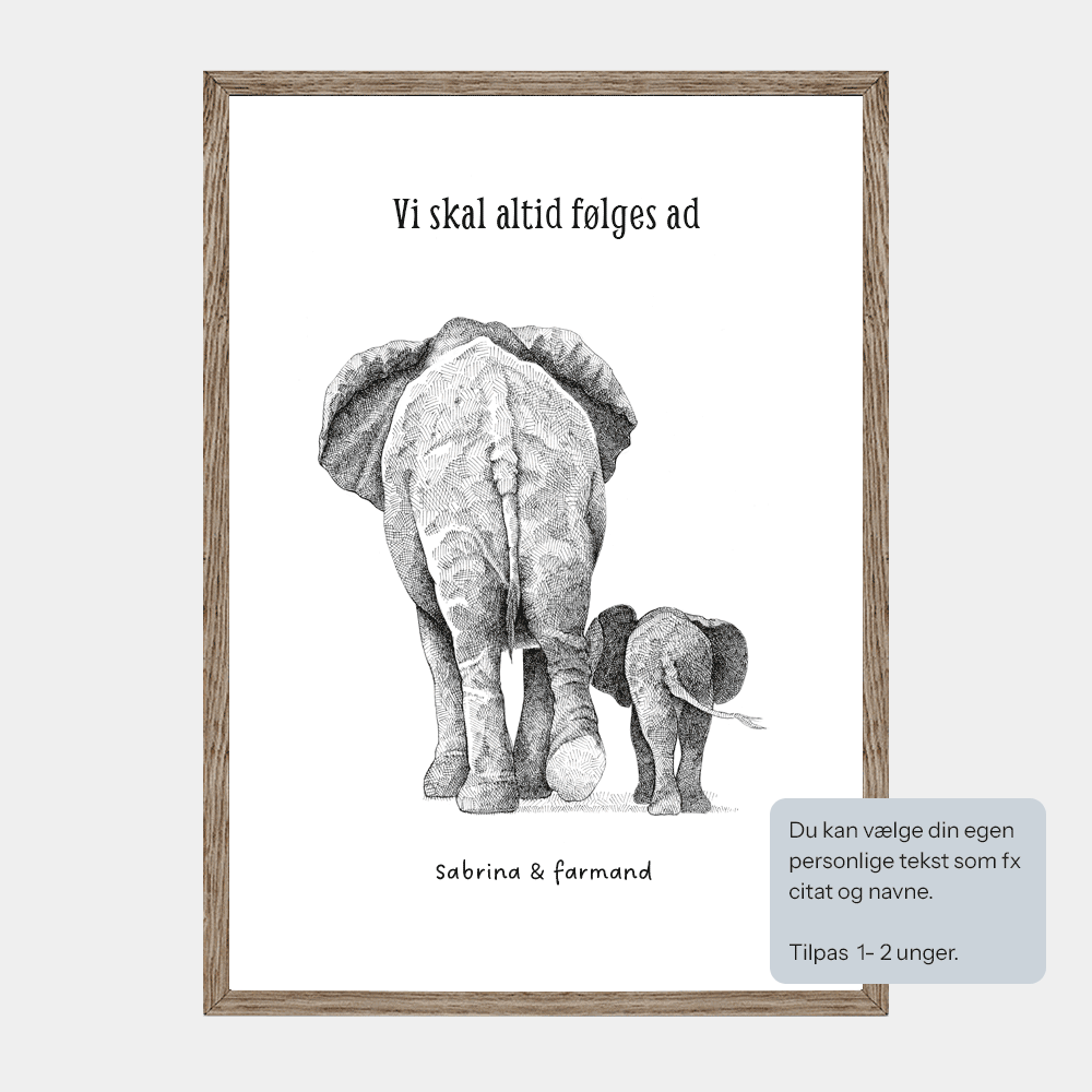 Personlig familieplakat med elefant og en unge. Tilføj navne og fx et citat. "Vi skal altid følges ad"