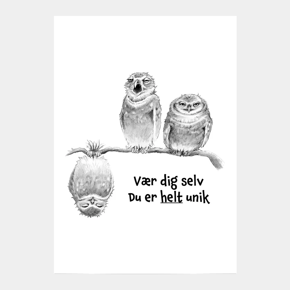 Vær dig selv. Du er helt unik