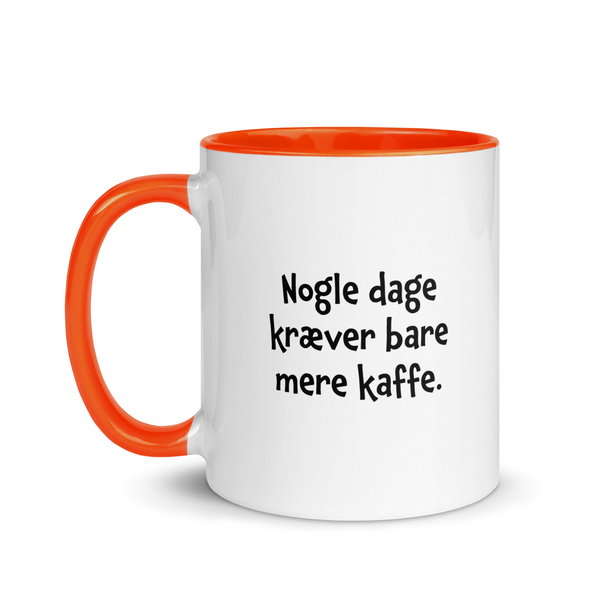 "Nogle dage kræver bare mere kaffe" - krus