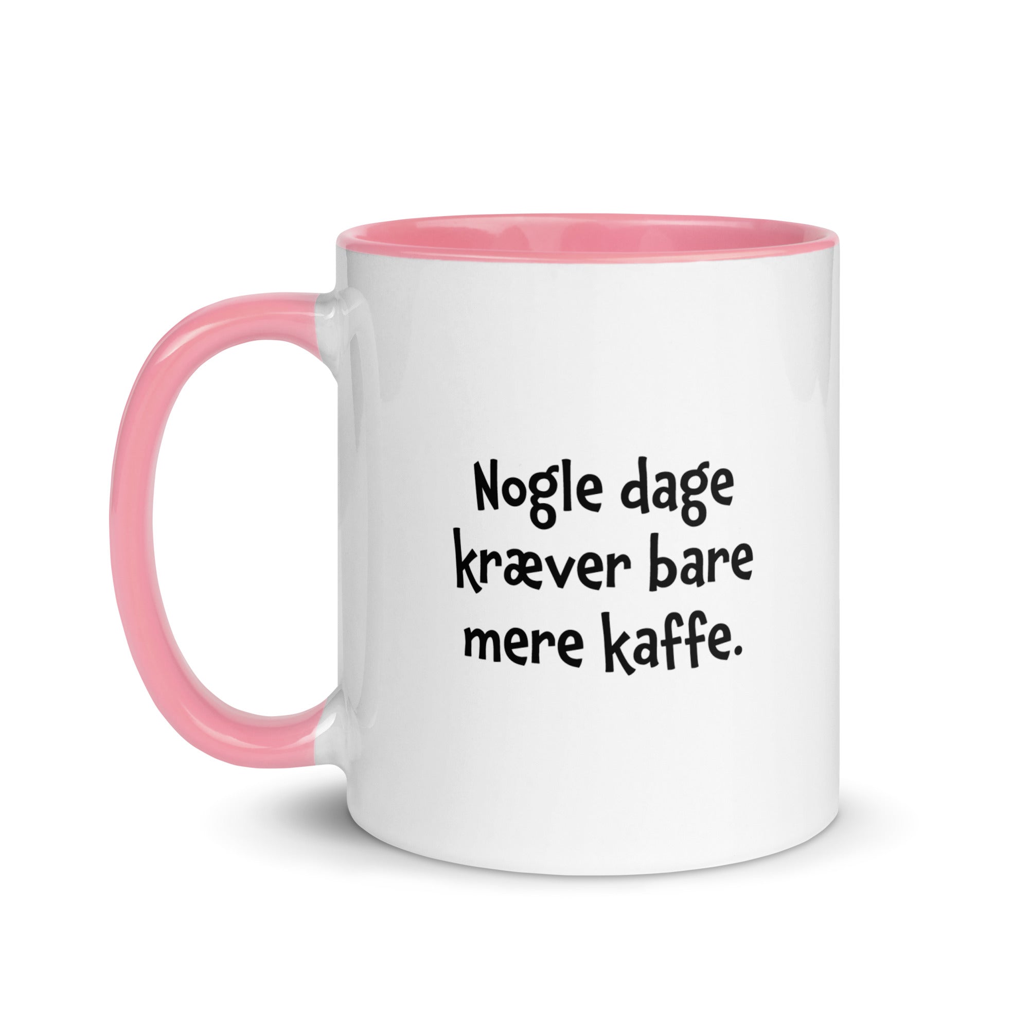 "Nogle dage kræver bare mere kaffe" - krus