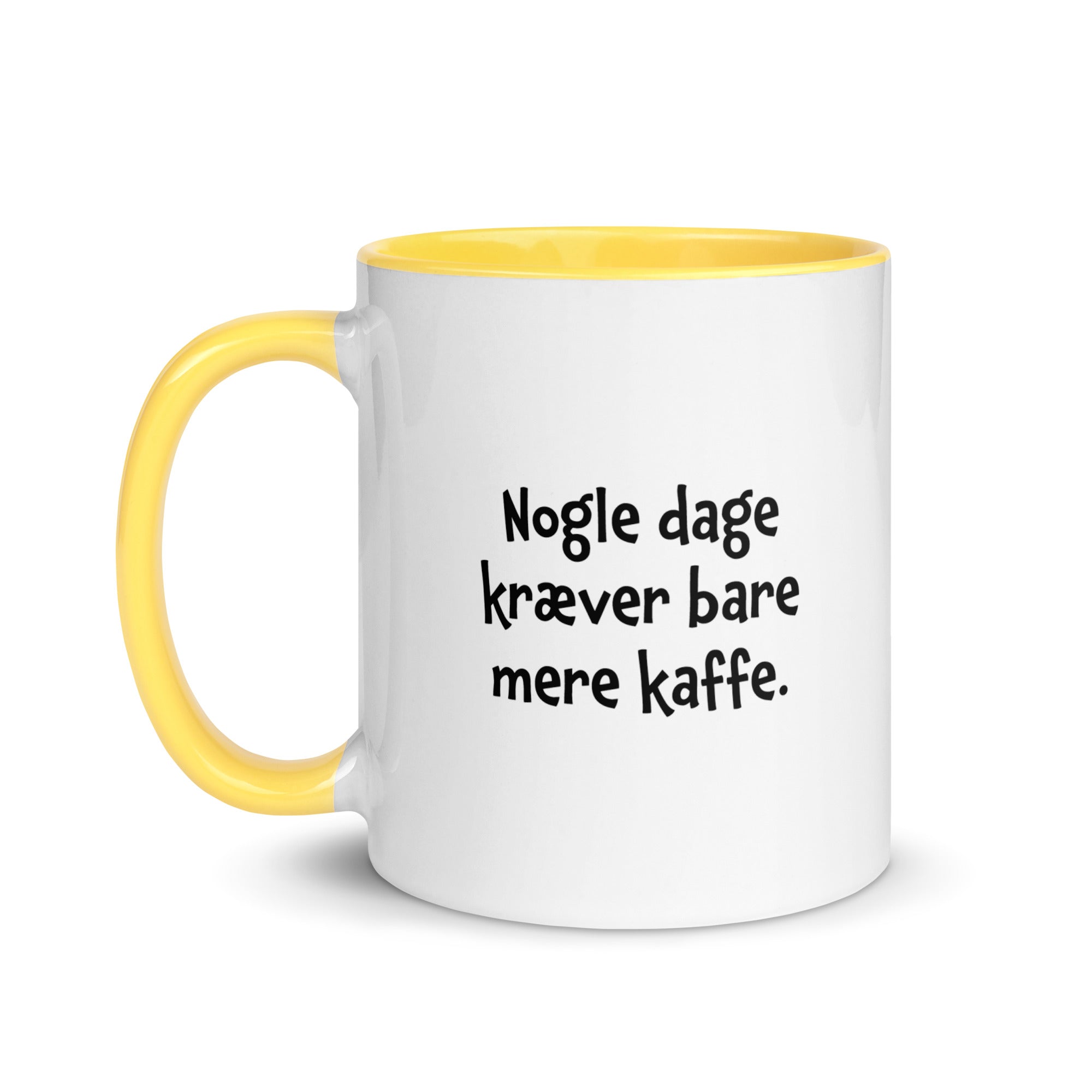 "Nogle dage kræver bare mere kaffe" - krus